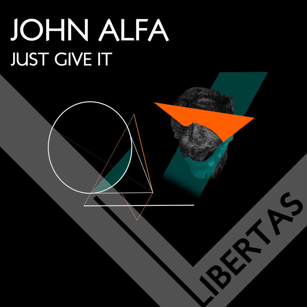 John Alfa, Just Give It